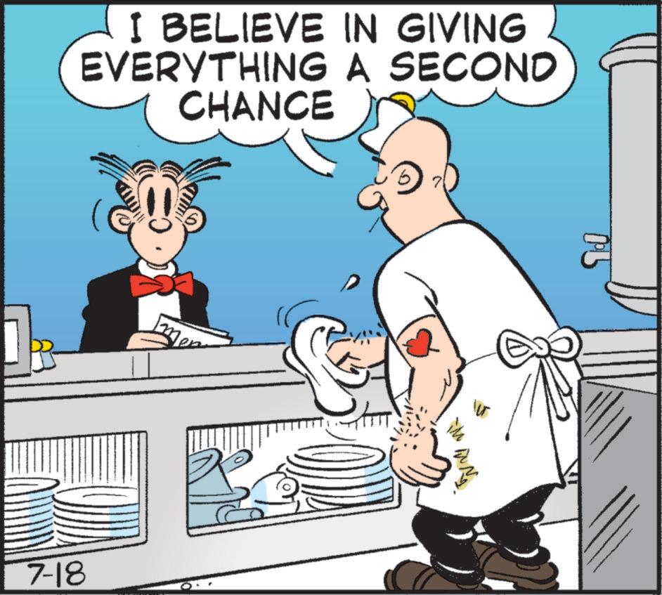 Humour OCR: 7-18 I BELIEVE IN GIVING EVERYTHING A SECOND CHANCE 7 7-18 I BELIEVE IN GIVING EVERYTHING A SECOND CHANCE 7