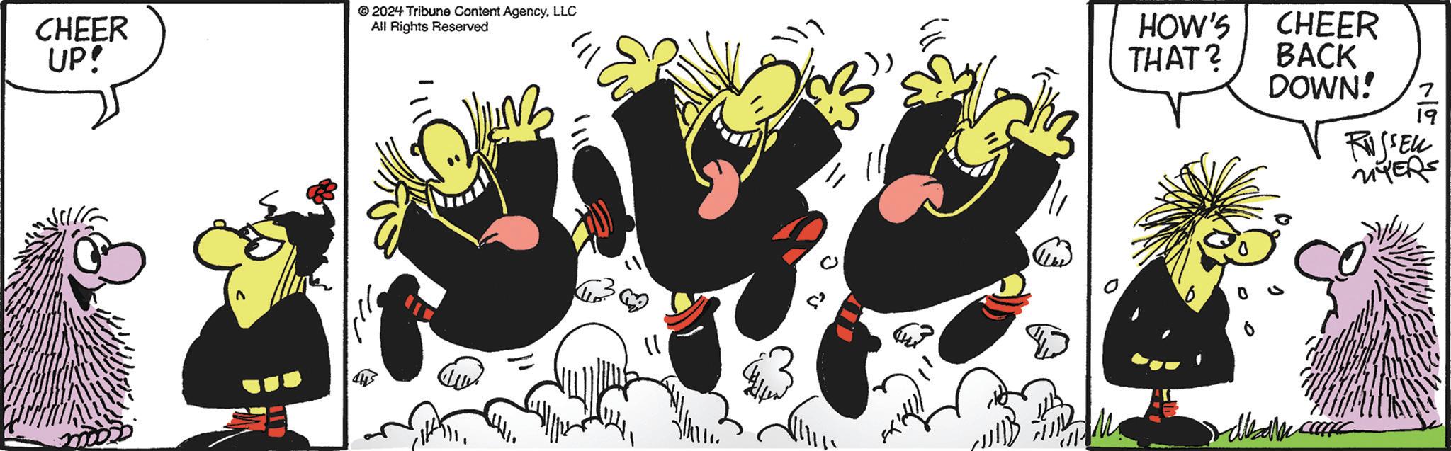 Illustration OCR: 2024 Tribune Content AgencyLLC CHEER UP! All Rights Reserved ? HOW'S CHEER THAT? BACK DOWN! 7 19 RUSSEL +ellesaler MYERS 2024 Tribune Content AgencyLLC CHEER UP ! All Rights Reserved ? HOW'S CHEER THAT ? BACK DOWN ! 7 19 RUSSEL + ellesaler MYERS