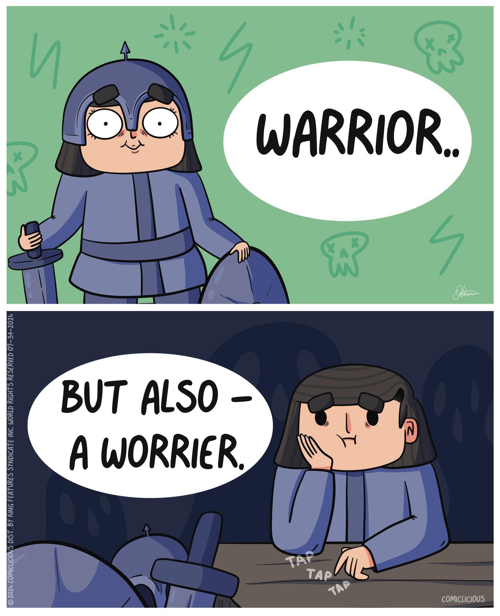Drawing OCR: 2024 COMICLICIOUS DIST. BY KING FEATURES SYNDICATE INC. WORLD RIGHTS RESERVED 07-31-2024 ? R BUT ALSO - A WORRIER. WARRIOR... S Other TAP TAP TAP COMICLICIOUS 2024 COMICLICIOUS DIST . BY KING FEATURES SYNDICATE INC . WORLD RIGHTS RESERVED 07-31-2024 ? R BUT ALSO - A WORRIER . WARRIOR ... S Other TAP TAP TAP COMICLICIOUS