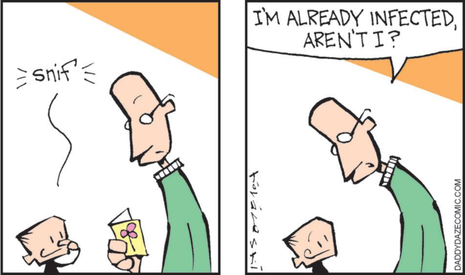 Happy OCR: = snif= I'M ALREADY INFECTEDAREN'T I? Korace ski DADDYDAZECOMIC.COM = snif = I'M ALREADY INFECTEDAREN'T I ? Korace ski DADDYDAZECOMIC.COM
