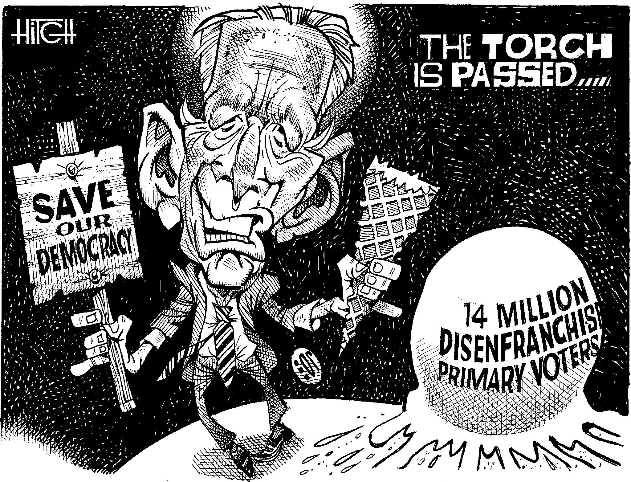 Fictional character OCR: HilGH THE TORCH IS PASSED. SAVE DEMOCRACY OUR 14 MILLION DISENFRANCHIS PRIMARY VOTERS MM MM ?????? HilGH THE TORCH IS PASSED . SAVE DEMOCRACY OUR 14 MILLION DISENFRANCHIS PRIMARY VOTERS MM MM ??????