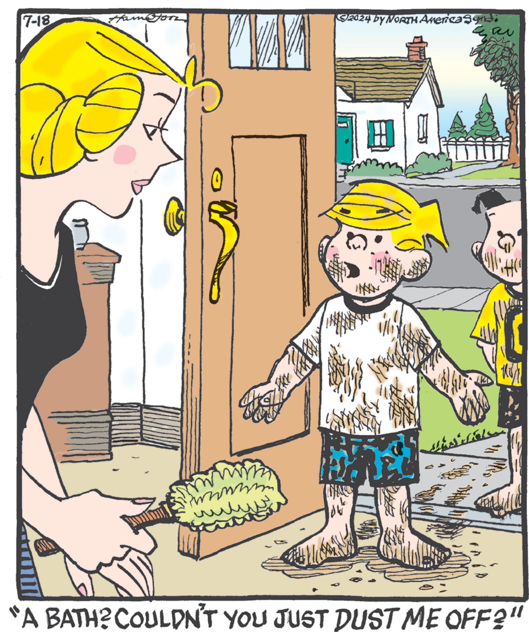 Happy OCR: 7-18 Hamjon ©2024 by NORTH America Syndi ?? www. ???? G "A BATH? COULDN'T YOU JUST DUST ME OFF?" 7-18 Hamjon © 2024 by NORTH America Syndi ?? www . ???? G " A BATH ? COULDN'T YOU JUST DUST ME OFF ? "
