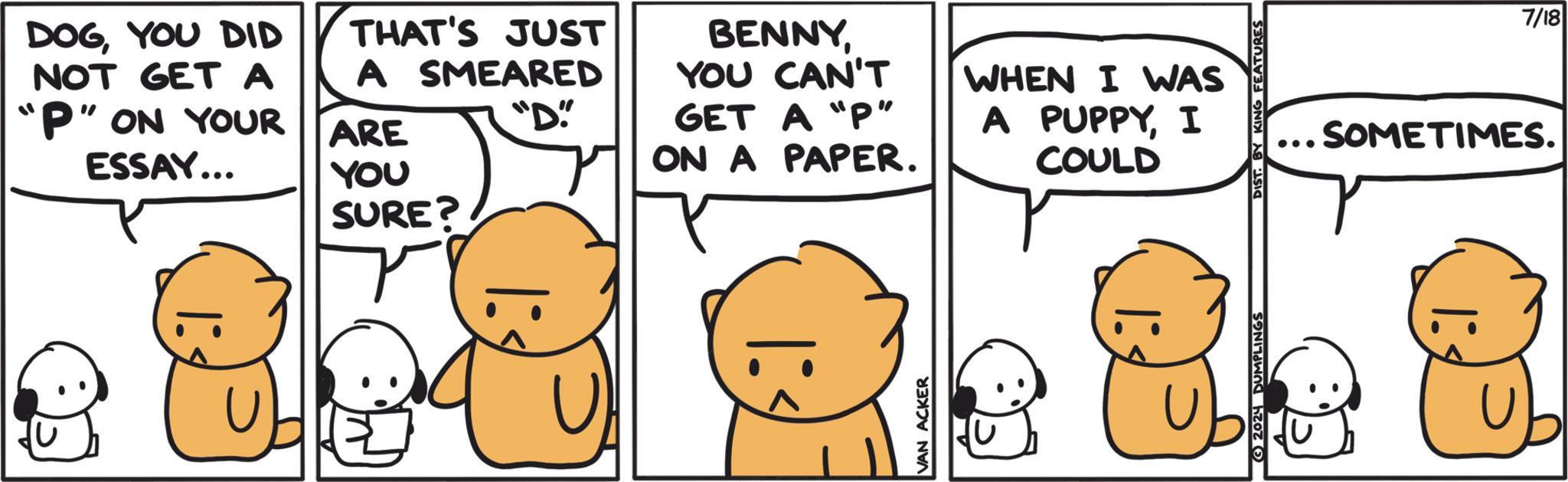 Handwriting OCR: DOGYOU DID NOT GET A "P" ON YOUR ESSAY... 7/18 A SMEARED THAT'S JUST BENNYYOU CAN'T WHEN I WAS "D" ARE GET A "P" ON A PAPER. A PUPPYI SOMETIMES. COULD YOU SURE? VAN ACKER U 2024 DUMPLINGS DOGYOU DID NOT GET A " P " ON YOUR ESSAY ... 7/18 A SMEARED THAT'S JUST BENNYYOU CAN'T WHEN I WAS " D " ARE GET A " P " ON A PAPER . A PUPPYI SOMETIMES . COULD YOU SURE ? VAN ACKER U 2024 DUMPLINGS