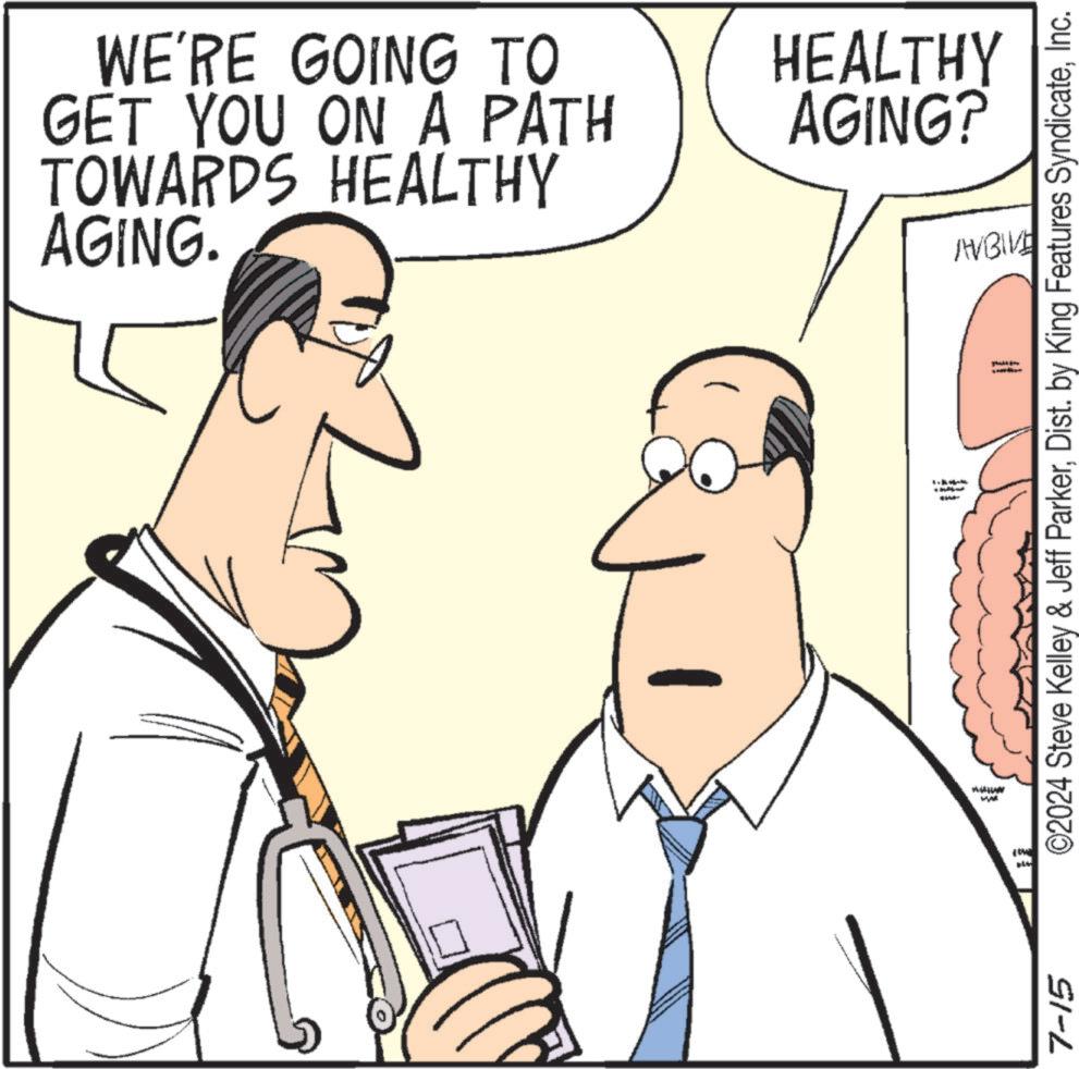 Organism OCR: AGING. WE'RE GOING TO GET YOU ON A PATH TOWARDS HEALTHY HEALTHY AGING? 7-15 www AVBIVE ©2024 Steve Kelley & Jeff ParkerInc. AGING . WE'RE GOING TO GET YOU ON A PATH TOWARDS HEALTHY HEALTHY AGING ? 7-15 www AVBIVE © 2024 Steve Kelley & Jeff ParkerDist . by King Features Syndicate