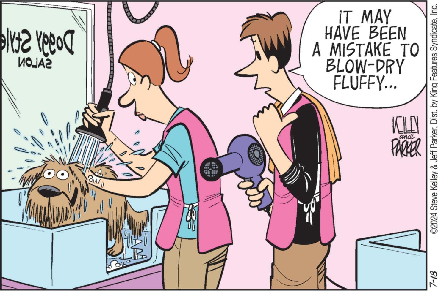 Adaptation OCR: Doaan 2fAle MOJAZ IT MAY HAVE BEEN A MISTAKE TO BLOW-DRY FLUFFY... KILLN and PARKER 7-18 ©2024 Steve Kelley & Jeff ParkerInc. Doaan 2fAle MOJAZ IT MAY HAVE BEEN A MISTAKE TO BLOW - DRY FLUFFY ... KILLN and PARKER 7-18 © 2024 Steve Kelley & Jeff ParkerDist . by King Features Syndicate