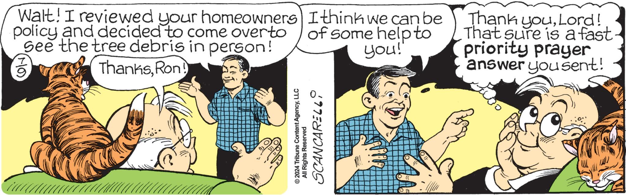 Humour OCR: Walt! I reviewed your homeowners I think we can be policy and decided to come overto See the tree debris in person! ThanksRon! T 9 of some help to you! Thank youLord! That sure is a fast priority prayer answer you sent! ©2024 Tribune Content AgencyLLC All Rights Reserved SCANCARELLWalt ! I reviewed your homeowners I think we can be policy and decided to come overto See the tree debris in person ! ThanksRon ! T 9 of some help to you ! Thank youLord ! That sure is a fast priority prayer answer you sent ! © 2024 Tribune Content AgencyLLC All Rights Reserved SCANCARELL