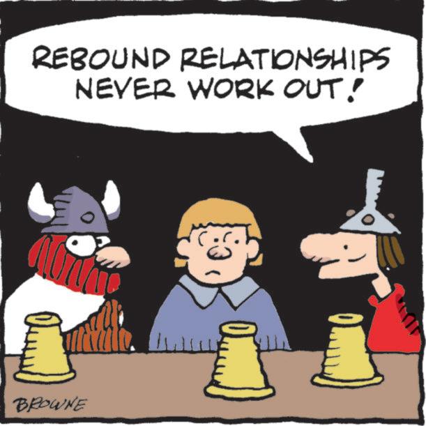 Art OCR: REBOUND RELATIONSHIPS NEVER WORK OUT! BROWNE REBOUND RELATIONSHIPS NEVER WORK OUT ! BROWNE