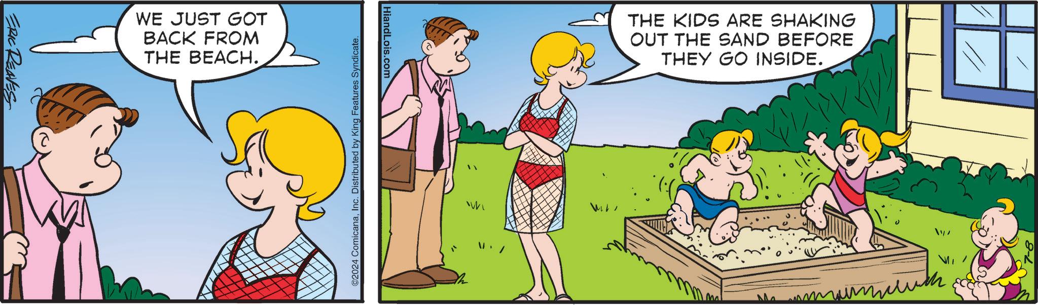 Social group OCR: ERIC REAVES WE JUST GOT BACK FROM THE BEACH. HiandLois.com ©2024 ComicanaInc. Distributed by King Features Syndicate. "W THE KIDS ARE SHAKING OUT THE SAND BEFORE THEY GO INSIDE. Ma mamuth ERIC REAVES WE JUST GOT BACK FROM THE BEACH . HiandLois.com © 2024 ComicanaInc. Distributed by King Features Syndicate . " W THE KIDS ARE SHAKING OUT THE SAND BEFORE THEY GO INSIDE . Ma mamuth