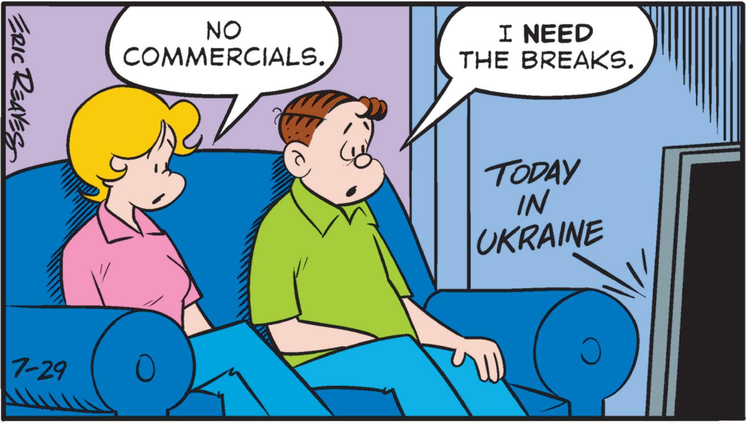 Rectangle OCR: ERIC REAVES NO COMMERCIALS. I NEED THE BREAKS. 7-29 TODAY IN UKRAINE ERIC REAVES NO COMMERCIALS . I NEED THE BREAKS . 7-29 TODAY IN UKRAINE