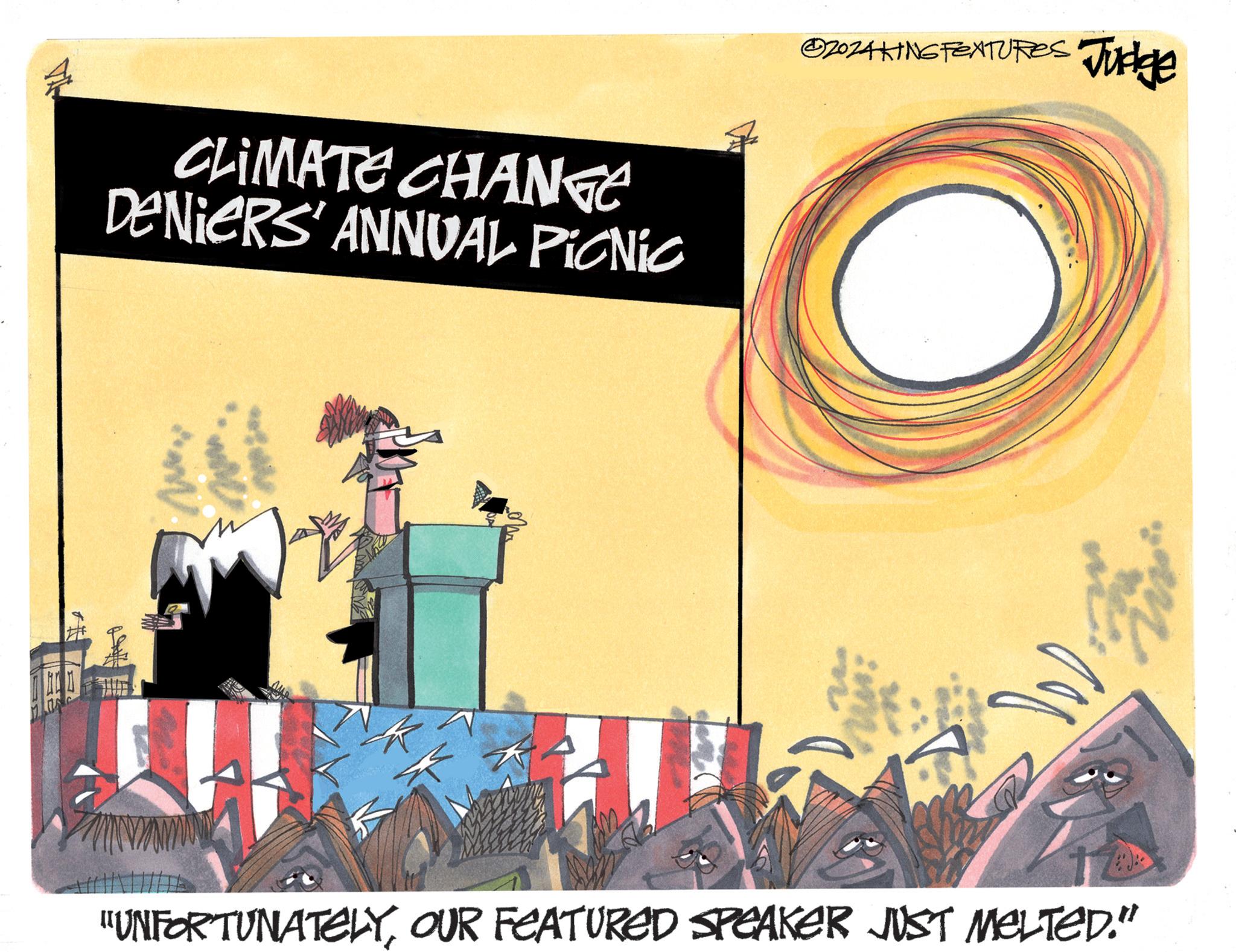 Flowerpot OCR: CLIMATE CHANG DENIERS' ANNUAL PICNIC ?202AKING FEXTURES Judge "UNFORTUNATELYOUR FEATURED SPEAKER JUST MELTED." CLIMATE CHANG DENIERS ' ANNUAL PICNIC ?202AKING FEXTURES Judge " UNFORTUNATELYOUR FEATURED SPEAKER JUST MELTED . "