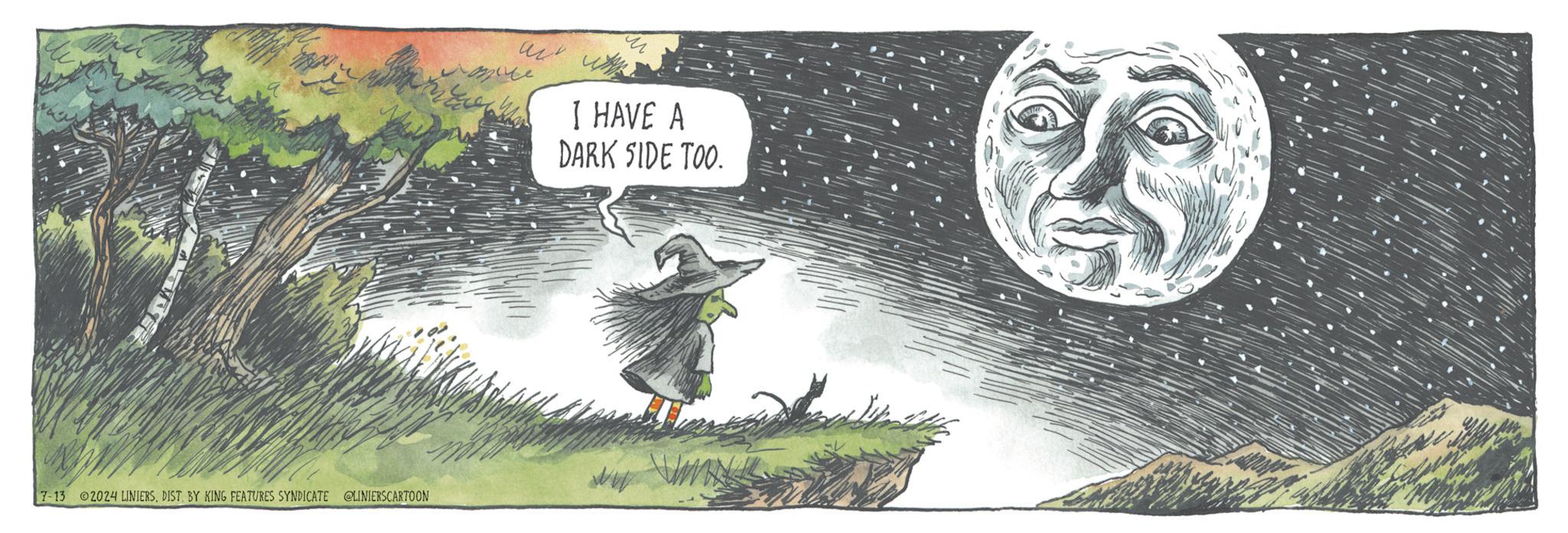 Rectangle OCR: ? I HAVE A DARK SIDE TOO. ww 7-13 2024 LINIERSDIST. BY KING FEATURES SYNDICATE @LINIERSCARTOON ? I HAVE A DARK SIDE TOO . ww 7-13 2024 LINIERSDIST . BY KING FEATURES SYNDICATE @LINIERSCARTOON