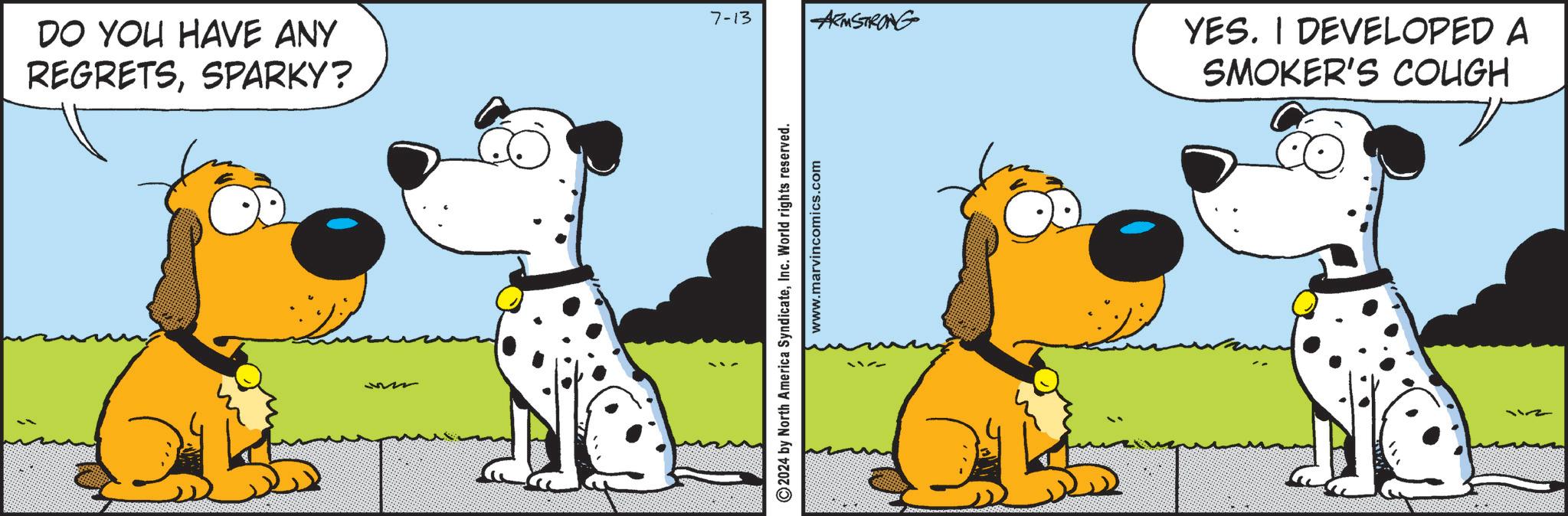 Art OCR: 7-13 DO YOU HAVE ANY REGRETSSPARKY? ARMSTRONG YES. I DEVELOPED A SMOKER'S COUGH 2024 by North America SyndicateInc. World rights reserved. www.marvincomics.com 7-13 DO YOU HAVE ANY REGRETSSPARKY ? ARMSTRONG YES . I DEVELOPED A SMOKER'S COUGH 2024 by North America SyndicateInc. World rights reserved . www.marvincomics.com