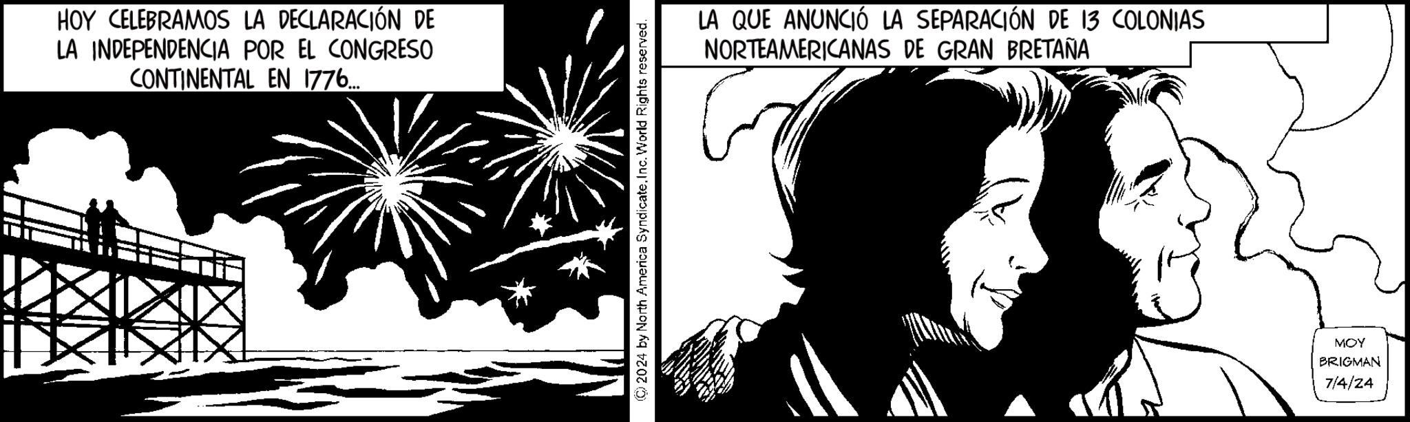 Monochrome OCR: HOY CELEBRAMOS LA DECLARACIÓN DE LA INDEPENDENCIA POR EL CONGRESO CONTINENTAL EN 1776... 2024 by North America Syndicate. Inc. World Rights reserved. LA QUE ANUNCIÓ LA SEPARACIÓN DE 13 COLONIAS NORTEAMERICANAS DE GRAN BRETAÑA MOY BRIGMAN 7/4/24 HOY CELEBRAMOS LA DECLARACIÓN DE LA INDEPENDENCIA POR EL CONGRESO CONTINENTAL EN 1776 ... 2024 by North America Syndicate . Inc. World Rights reserved . LA QUE ANUNCIÓ LA SEPARACIÓN DE 13 COLONIAS NORTEAMERICANAS DE GRAN BRETAÑA MOY BRIGMAN 7/4/24