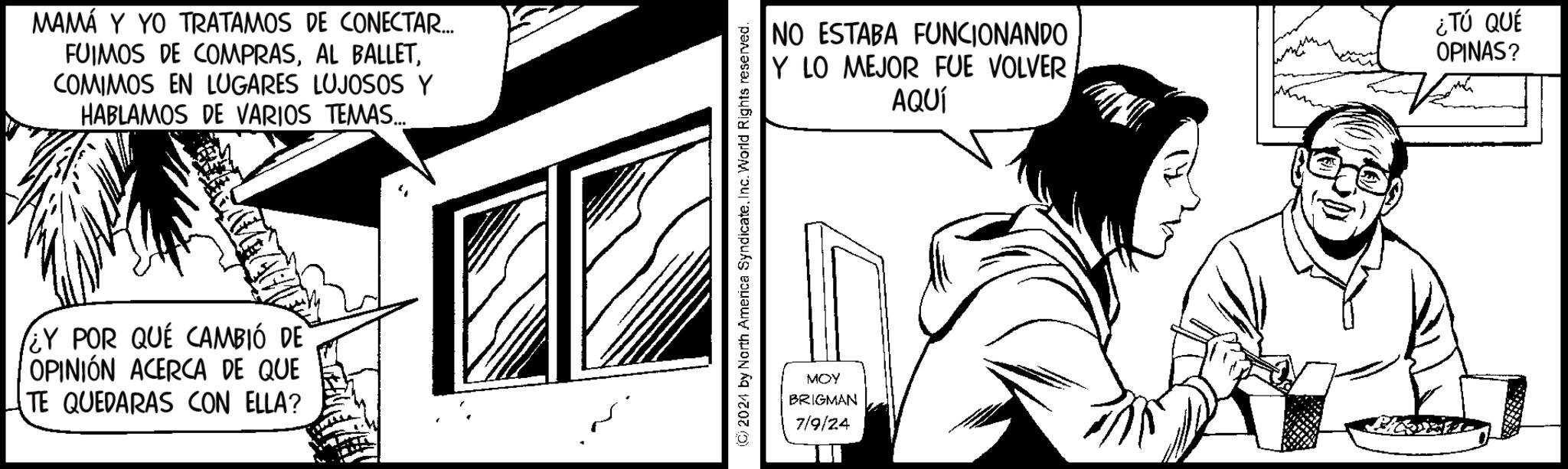 Monochrome OCR: MAMÁ Y YO TRATAMOS DE CONECTAR... FUIMOS DE COMPRASCOMIMOS EN LUGARES LUJOSOS Y HABLAMOS DE VARIOS TEMAS... NO ESTABA FUNCIONANDO Y LO MEJOR FUE VOLVER AQUÍ ¿TÚ QUÉ OPINAS? ¿Y POR QUE CAMBIÓ DE OPINIÓN ACERCA DE QUE TE QUEDARAS CON ELLA? MOY BRIGMAN 7/9/24 MAMÁ Y YO TRATAMOS DE CONECTAR ... FUIMOS DE COMPRASAL BALLETCOMIMOS EN LUGARES LUJOSOS Y HABLAMOS DE VARIOS TEMAS ... NO ESTABA FUNCIONANDO Y LO MEJOR FUE VOLVER AQUÍ ¿ TÚ QUÉ OPINAS ? ¿ Y POR QUE CAMBIÓ DE OPINIÓN ACERCA DE QUE TE QUEDARAS CON ELLA ? MOY BRIGMAN 7/9/24