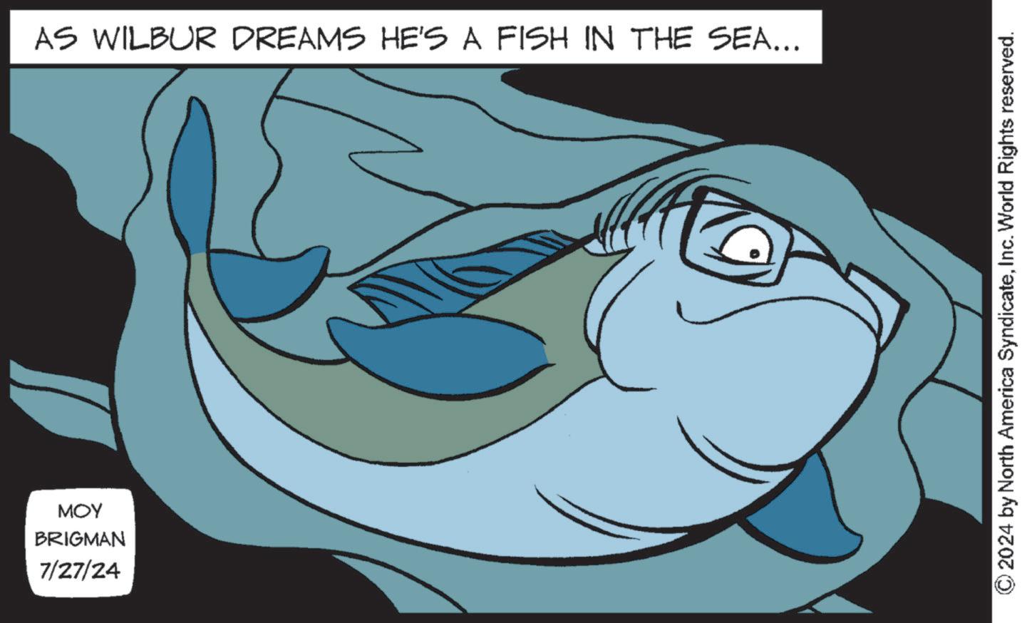 Gesture OCR: MOY BRIGMAN 7/27/24 AS WILBUR DREAMS HE'S A FISH IN THE SEA... © 2024 by North America SyndicateInc. World Rights reserved. MOY BRIGMAN 7/27/24 AS WILBUR DREAMS HE'S A FISH IN THE SEA ... © 2024 by North America SyndicateInc. World Rights reserved .