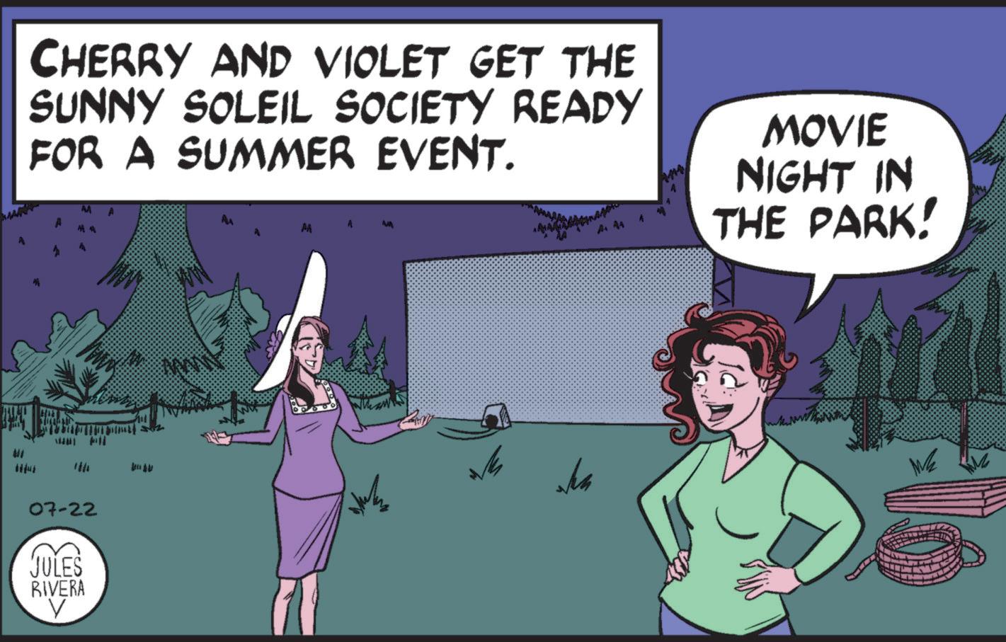 Gesture OCR: ## CHERRY AND VIOLET GET THE SUNNY SOLEIL SOCIETY READY FOR A SUMMER EVENT. AA PA MOVIE NIGHT IN THE PARK! 07-22 JULES RIVERA V M Wh ## CHERRY AND VIOLET GET THE SUNNY SOLEIL SOCIETY READY FOR A SUMMER EVENT . AA PA MOVIE NIGHT IN THE PARK ! 07-22 JULES RIVERA V M Wh