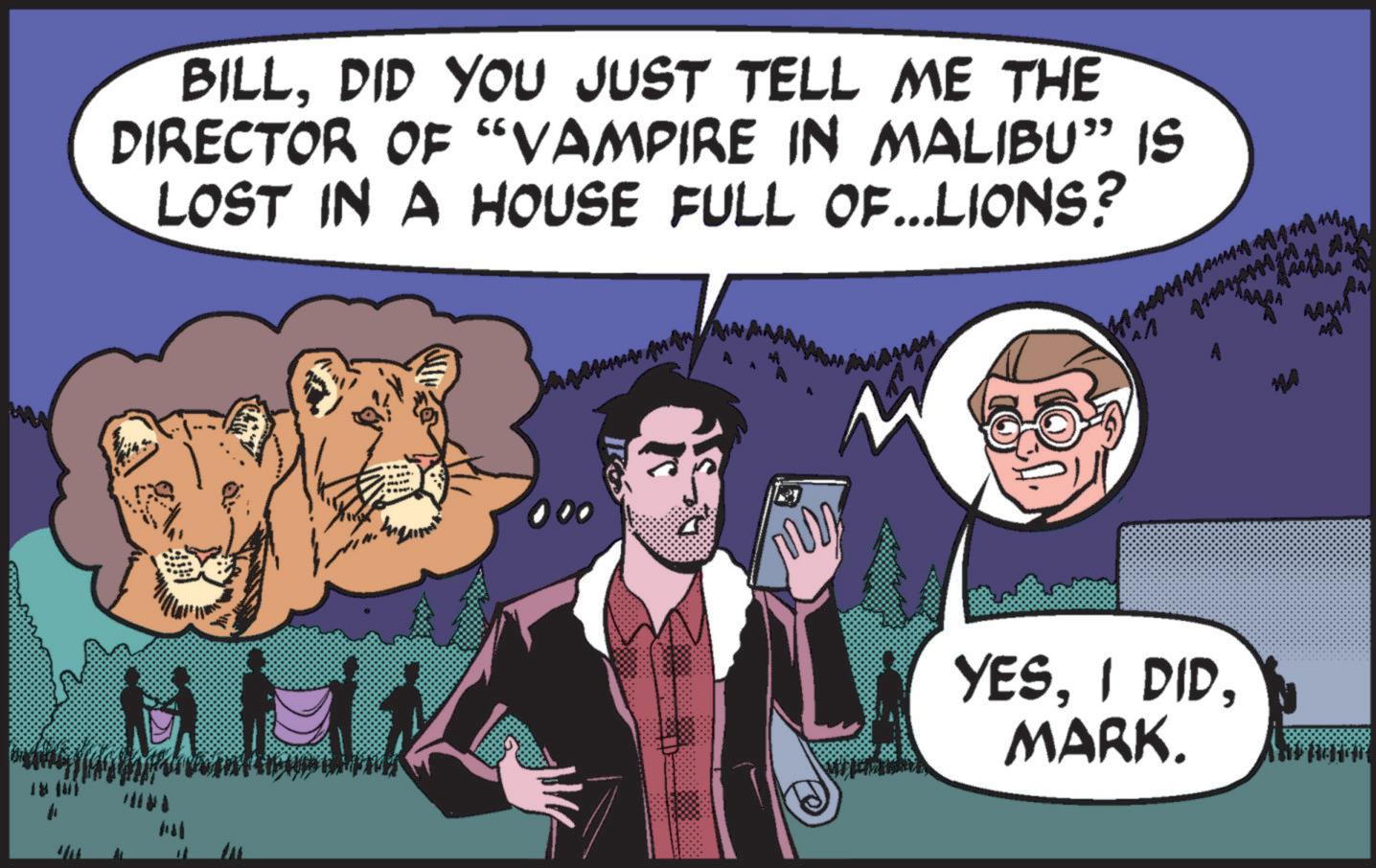 Font OCR: BILLDID YOU JUST TELL ME THE DIRECTOR OF "VAMPIRE IN MALIBU” IS LOST IN A HOUSE FULL OF...LIONS? YESMARK. UMAMAIA. A AA MMA MA kaja BILLDID YOU JUST TELL ME THE DIRECTOR OF " VAMPIRE IN MALIBU ” IS LOST IN A HOUSE FULL OF ... LIONS ? YESI DIDMARK . UMAMAIA . A AA MMA MA kaja