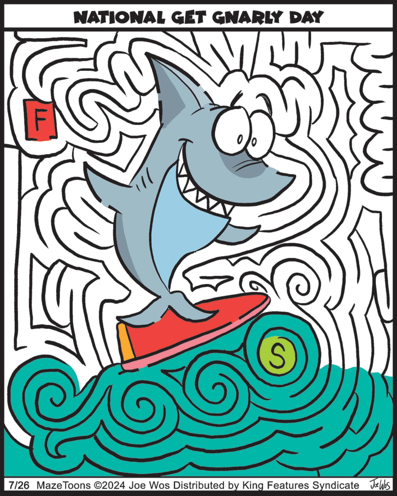 Graphics OCR: NATIONAL GET GNARLY DAY S 7/26 Maze Toons ©2024 Joe Wos Distributed by King Features Syndicate Jobs NATIONAL GET GNARLY DAY S 7/26 Maze Toons © 2024 Joe Wos Distributed by King Features Syndicate Jobs