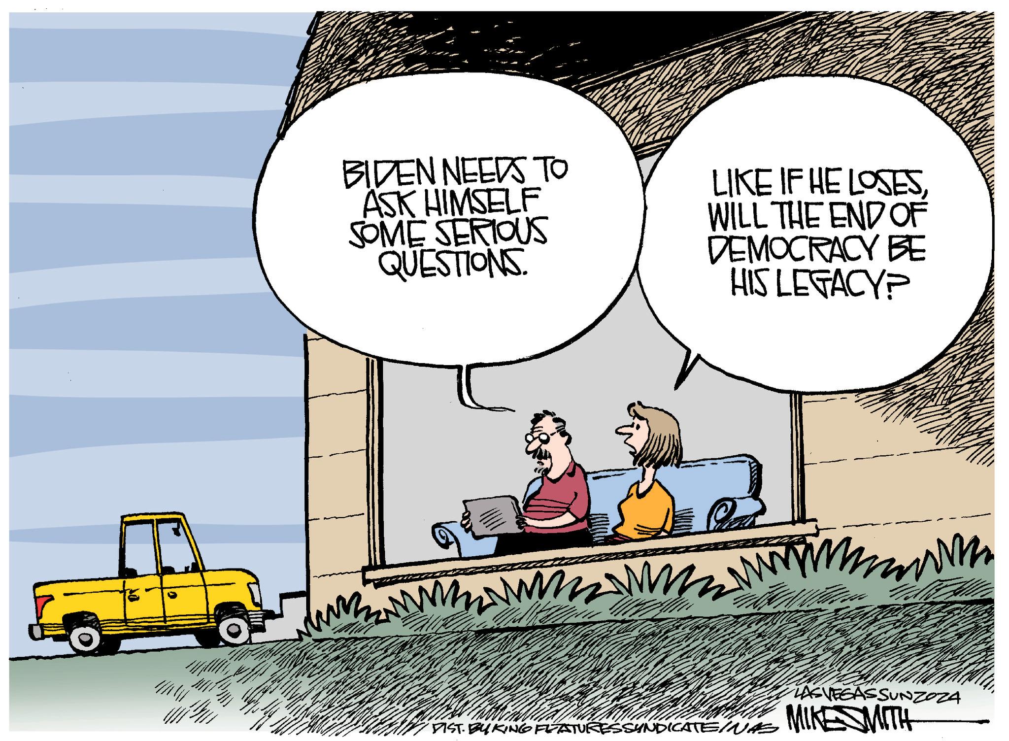 Wheel OCR: = BIDEN NEEDS TO ASK HIMSELF SOME SERIOUS QUESTIONS LIKE IF HE LOSESWILL THE END OF DEMOCRACY BE HIS LEGACY? LASVEGASSUNZOZA DIST. BY KING FLATURES SYNDICATES MIKE WITH = BIDEN NEEDS TO ASK HIMSELF SOME SERIOUS QUESTIONS LIKE IF HE LOSESWILL THE END OF DEMOCRACY BE HIS LEGACY ? LASVEGASSUNZOZA DIST . BY KING FLATURES SYNDICATES MIKE WITH