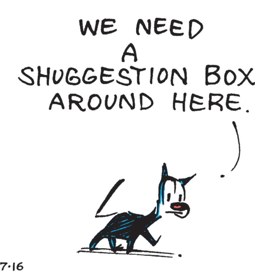 Drawing OCR: WE NEED A SHUGGESTION BOX AROUND HERE. 7.16 E WE NEED A SHUGGESTION BOX AROUND HERE . 7.16 E
