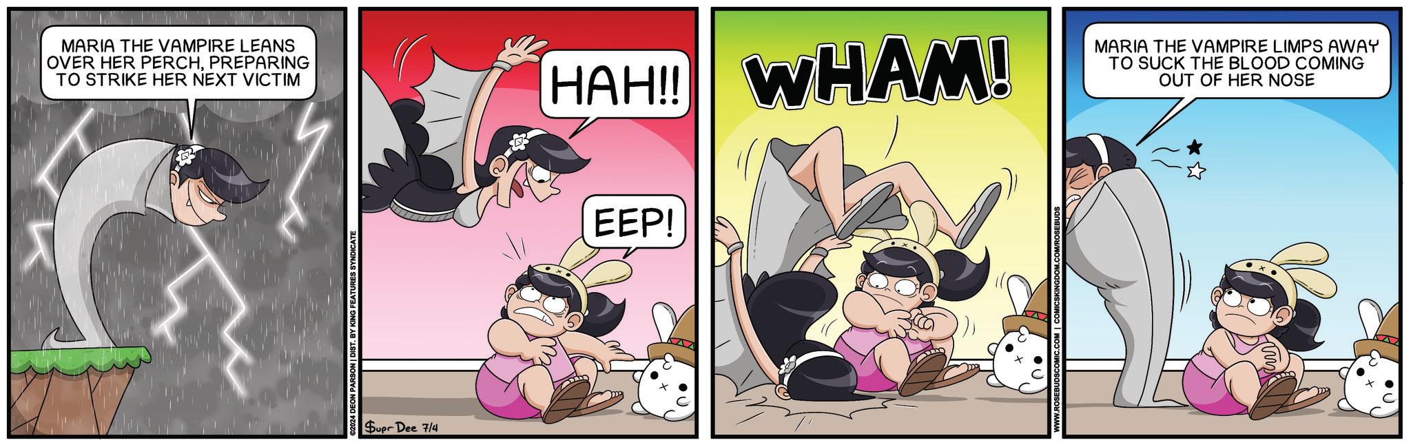 Comic book OCR: MARIA THE VAMPIRE LEANS OVER HER PERCHPREPARING TO STRIKE HER NEXT VICTIM HAH!! WHAM! MARIA THE VAMPIRE LIMPS AWAY TO SUCK THE BLOOD COMING OUT OF HER NOSE ©2024 DEON PARSON | DIST. BY KING FEATURES SYNDICATE Supr Dee 7/4 EEP! MARIA THE VAMPIRE LEANS OVER HER PERCHPREPARING TO STRIKE HER NEXT VICTIM HAH !! WHAM ! MARIA THE VAMPIRE LIMPS AWAY TO SUCK THE BLOOD COMING OUT OF HER NOSE © 2024 DEON PARSON | DIST . BY KING FEATURES SYNDICATE Supr Dee 7/4 EEP !
