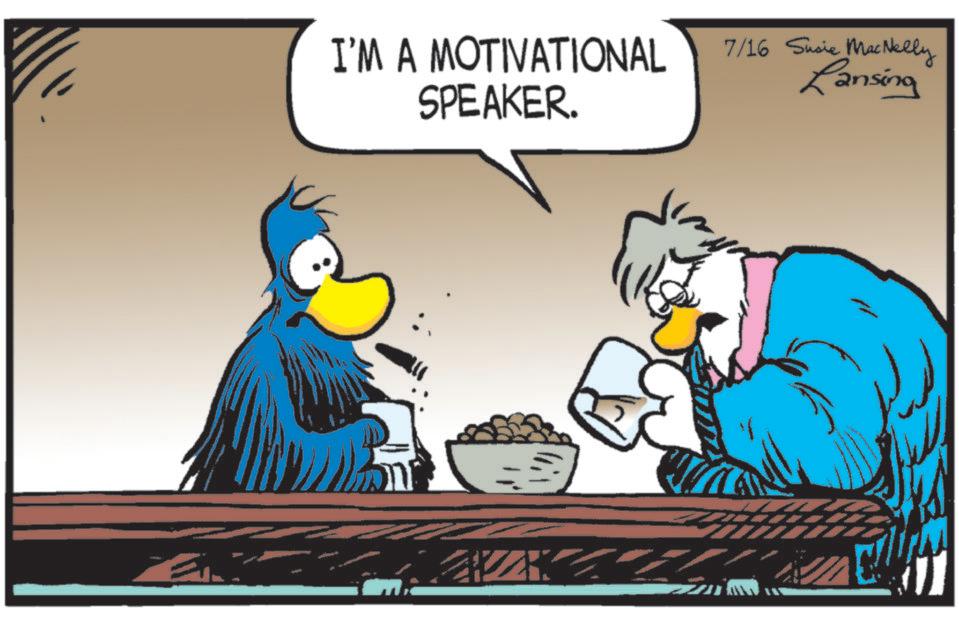 Font OCR: I'M A MOTIVATIONAL SPEAKER. 7/16 Susie MacNelly Lansing I'M A MOTIVATIONAL SPEAKER . 7/16 Susie MacNelly Lansing