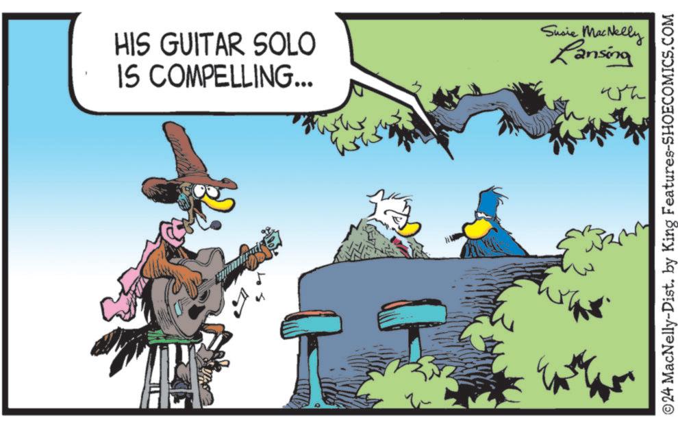 Fictional character OCR: HIS GUITAR SOLO IS COMPELLING... www Susie MacNelly Lansing ©24 MacNelly-Dist. by King Features-SHOECOMICS.COM HIS GUITAR SOLO IS COMPELLING ... www Susie MacNelly Lansing © 24 MacNelly - Dist . by King Features-SHOECOMICS.COM