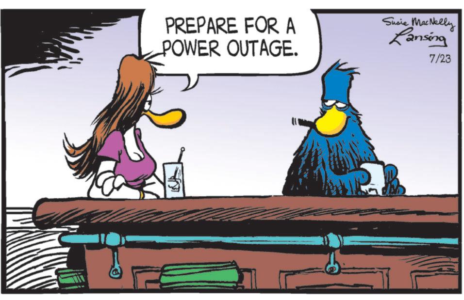 Illustration OCR: PREPARE FOR A POWER OUTAGE. Susie MacNelly Lansing 7/23 PREPARE FOR A POWER OUTAGE . Susie MacNelly Lansing 7/23