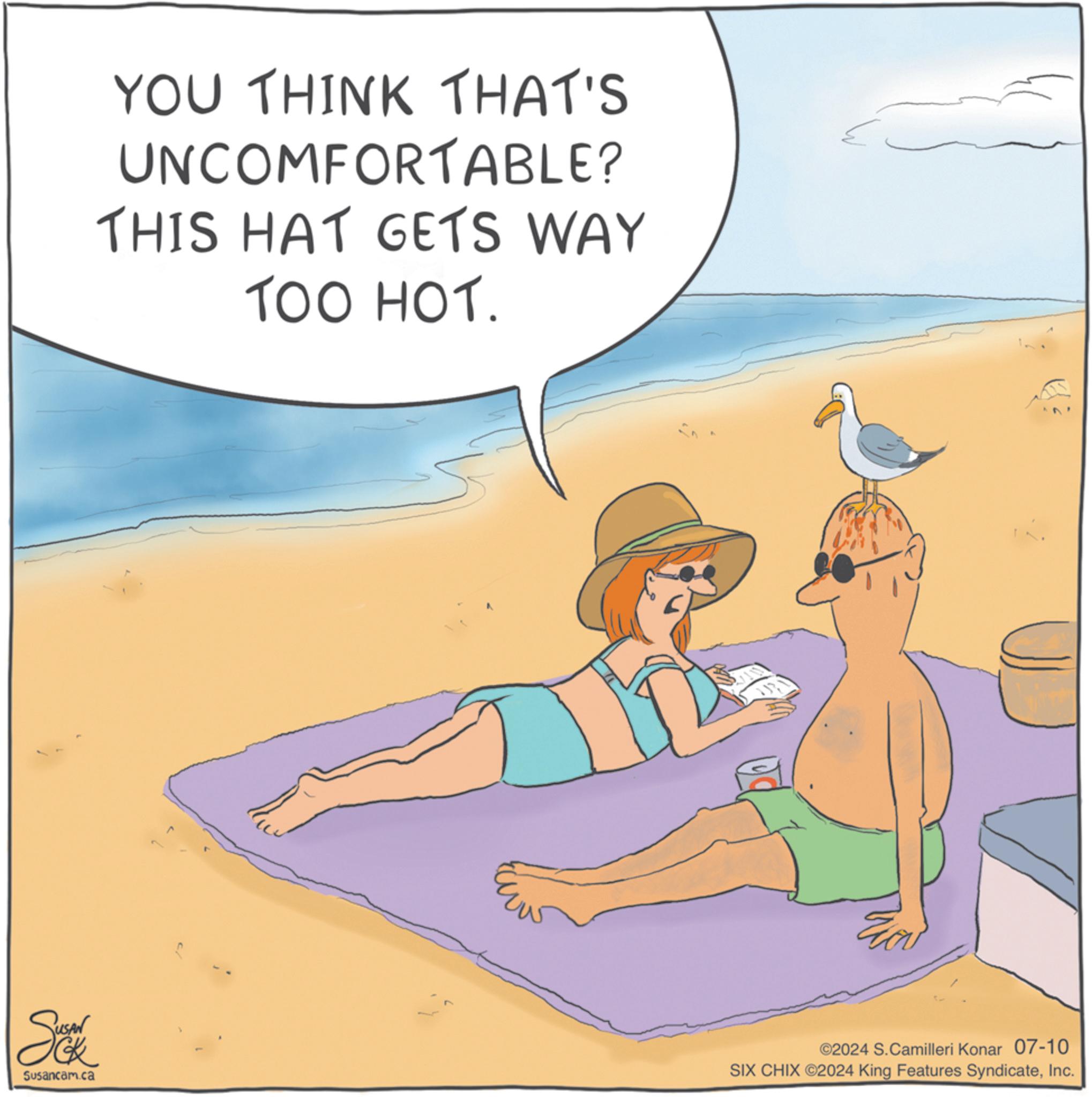 Art OCR: YOU THINK THAT'S UNCOMFORTABLE? THIS HAT GETS WAY TOO HOT. Se Susancam.ca ©2024 S. Camilleri Konar 07-10 SIX CHIX ©2024 King Features SyndicateInc. YOU THINK THAT'S UNCOMFORTABLE ? THIS HAT GETS WAY TOO HOT . Se Susancam.ca © 2024 S. Camilleri Konar 07-10 SIX CHIX © 2024 King Features Syndicate