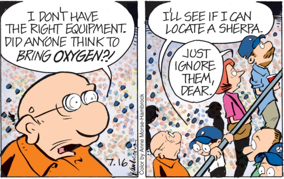 Product OCR: I DON'T HAVE THE RIGHT EQUIPMENT. DID ANYONE THINK TO BRING OXYGEN?! I'LL SEE IF I CAN LOCATE A SHERPA. JUST IGNORE THEMDEAR. 7.16 Color by Anne Morse-Hambrock I DON'T HAVE THE RIGHT EQUIPMENT . DID ANYONE THINK TO BRING OXYGEN ?! I'LL SEE IF I CAN LOCATE A SHERPA . JUST IGNORE THEMDEAR . 7.16 Color by Anne Morse - Hambrock