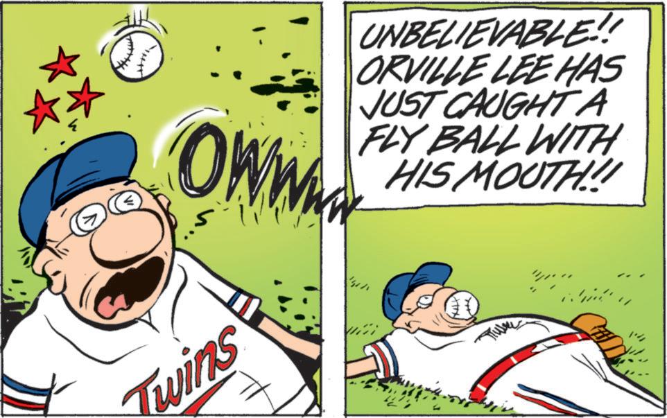 Event OCR: OWWW UNBELIEVABLE!! ORVILLE LEE HAS JUST CAUGHT A FLY BALL WITH HIS MOUTH!! Twins OWWW UNBELIEVABLE !! ORVILLE LEE HAS JUST CAUGHT A FLY BALL WITH HIS MOUTH !! Twins
