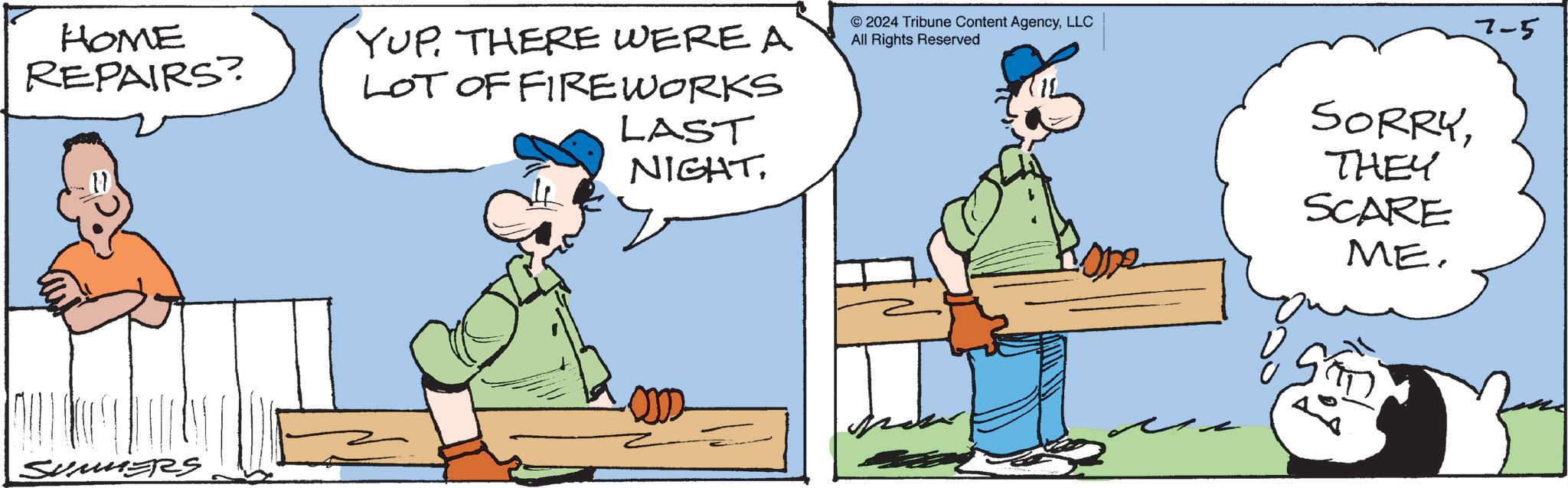 Line OCR: HOME REPAIRS? SUMMERS YUP. THERE WERE A LOT OF FIREWORKS LAST NIGHT © 2024 Tribune Content AgencyLLC All Rights Reserved SORRYTHEY SCARE ME. 7-5 HOME REPAIRS ? SUMMERS YUP . THERE WERE A LOT OF FIREWORKS LAST NIGHT © 2024 Tribune Content AgencyLLC All Rights Reserved SORRYTHEY SCARE ME . 7-5