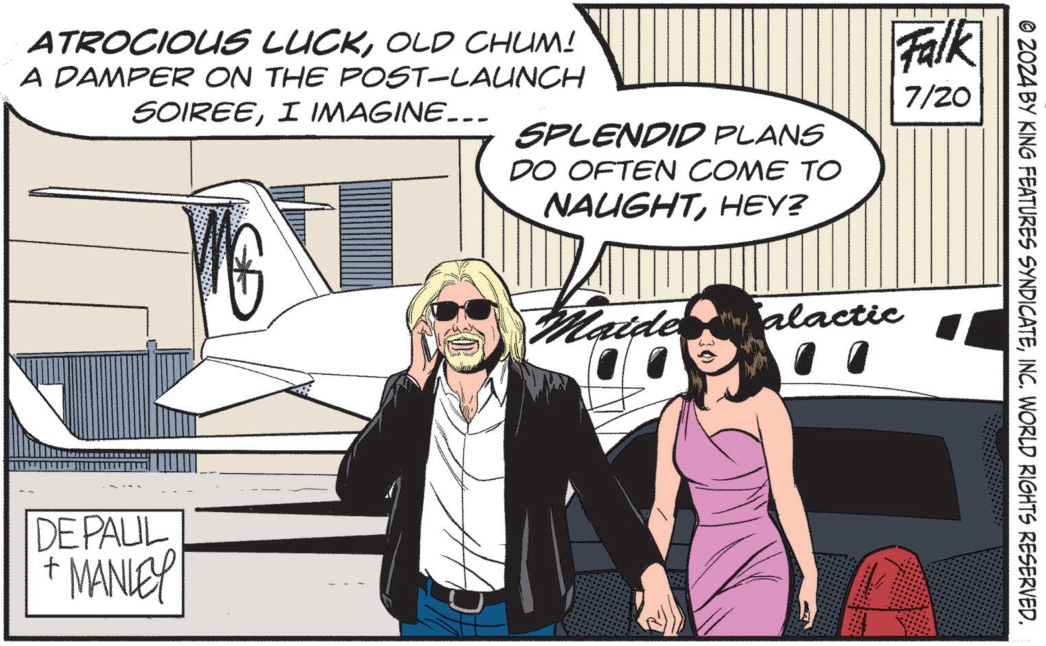 Art OCR: ATROCIOUS LUCKOLD CHUM! A DAMPER ON THE POST-LAUNCH SOIREEI IMAGINE.. SPLENDID PLANS DO OFTEN COME TO NAUGHTHEY? Falk 7/20 DE PAUL + MANLEY Maide alactic " © 2024 BY KING FEATURES SYNDICATEINC. WORLD RIGHTS RESERVED. ATROCIOUS LUCKOLD CHUM ! A DAMPER ON THE POST - LAUNCH SOIREEI IMAGINE .. SPLENDID PLANS DO OFTEN COME TO NAUGHTHEY ? Falk 7/20 DE PAUL + MANLEY Maide alactic " © 2024 BY KING FEATURES SYNDICATEINC . WORLD RIGHTS RESERVED .
