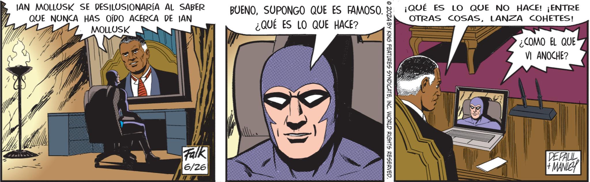 Graphic design OCR: IAN MOLLUSK SE DESILUSIONARÍA AL SABER QUE NUNCA HAS OÍDO ACERCA DE IAN MOLLUSK BUENOSUPONGO QUE ES FAMOSO. ¿QUÉ ES LO QUE HACE? Falk 6/26 ¡QUÉ ES LO QUE NO HACE! ¡ENTRE OTRAS COSASLANZA COHETES! ¿COMO EL QUE VI ANOCHE? 2024 BY KING FEATURES SYNDICATEINC. WORLD RIGHTS RESERVED. DEPALL MANLEY IAN MOLLUSK SE DESILUSIONARÍA AL SABER QUE NUNCA HAS OÍDO ACERCA DE IAN MOLLUSK BUENOSUPONGO QUE ES FAMOSO . ¿ QUÉ ES LO QUE HACE ? Falk 6/26 ¡ QUÉ ES LO QUE NO HACE ! ¡ ENTRE OTRAS COSASLANZA COHETES ! ¿ COMO EL QUE VI ANOCHE ? 2024 BY KING FEATURES SYNDICATEINC . WORLD RIGHTS RESERVED . DEPALL MANLEY