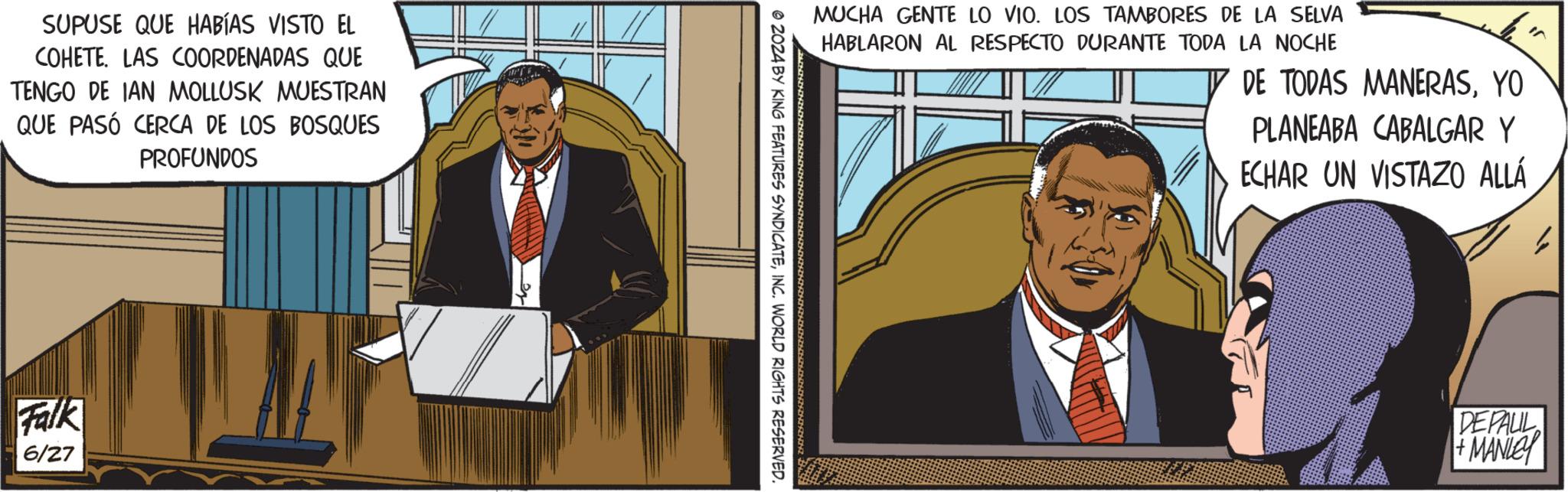 Suit OCR: SUPUSE QUE HABÍAS VISTO EL COHETE. LAS COORDENADAS QUE TENGO DE IAN MOLLUSK MUESTRAN QUE PASÓ CERCA DE LOS BOSQUES PROFUNDOS Falk 6/27 MUCHA GENTE LO VIO. LOS TAMBORES DE LA SELVA HABLARON AL RESPECTO DURANTE TODA LA NOCHE DE TODAS MANERASYO PLANEABA CABALGAR Y ECHAR UN VISTAZO ALLÁ © 2024 BY KING FEATURES SYNDICATEINC. WORLD RIGHTS RESERVED. DEPALL +MANLEY SUPUSE QUE HABÍAS VISTO EL COHETE . LAS COORDENADAS QUE TENGO DE IAN MOLLUSK MUESTRAN QUE PASÓ CERCA DE LOS BOSQUES PROFUNDOS Falk 6/27 MUCHA GENTE LO VIO . LOS TAMBORES DE LA SELVA HABLARON AL RESPECTO DURANTE TODA LA NOCHE DE TODAS MANERASYO PLANEABA CABALGAR Y ECHAR UN VISTAZO ALLÁ © 2024 BY KING FEATURES SYNDICATEINC . WORLD RIGHTS RESERVED . DEPALL + MANLEY