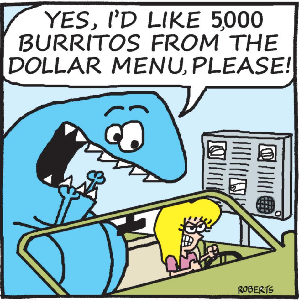 Art OCR: YES000 BURRITOS FROM THE DOLLAR MENUPLEASE! ROBERTS YESI'D LIKE 5000 BURRITOS FROM THE DOLLAR MENUPLEASE ! ROBERTS