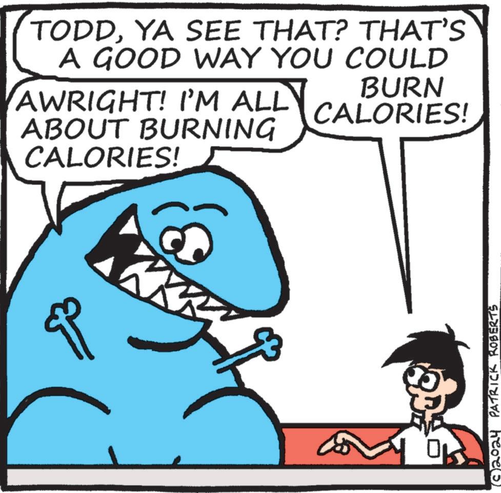 Font OCR: TODDYA SEE THAT? THAT'S A GOOD WAY YOU COULD AWRIGHT! I'M ALL ABOUT BURNING CALORIES! BURN CALORIES! 01 (C) 2024 PATRICK ROBERTS TODDYA SEE THAT ? THAT'S A GOOD WAY YOU COULD AWRIGHT ! I'M ALL ABOUT BURNING CALORIES ! BURN CALORIES ! 01 ( C ) 2024 PATRICK ROBERTS