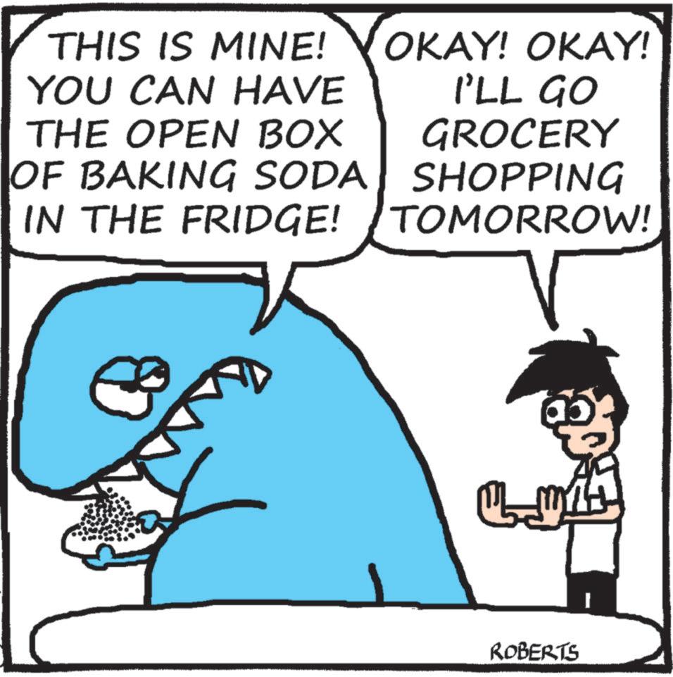 Sharing OCR: THIS IS MINE! YOU CAN HAVE THE OPEN BOX OF BAKING SODA IN THE FRIDGE! OKAY! OKAY! I'LL GO GROCERY SHOPPING TOMORROW! ROBERTS THIS IS MINE ! YOU CAN HAVE THE OPEN BOX OF BAKING SODA IN THE FRIDGE ! OKAY ! OKAY ! I'LL GO GROCERY SHOPPING TOMORROW ! ROBERTS