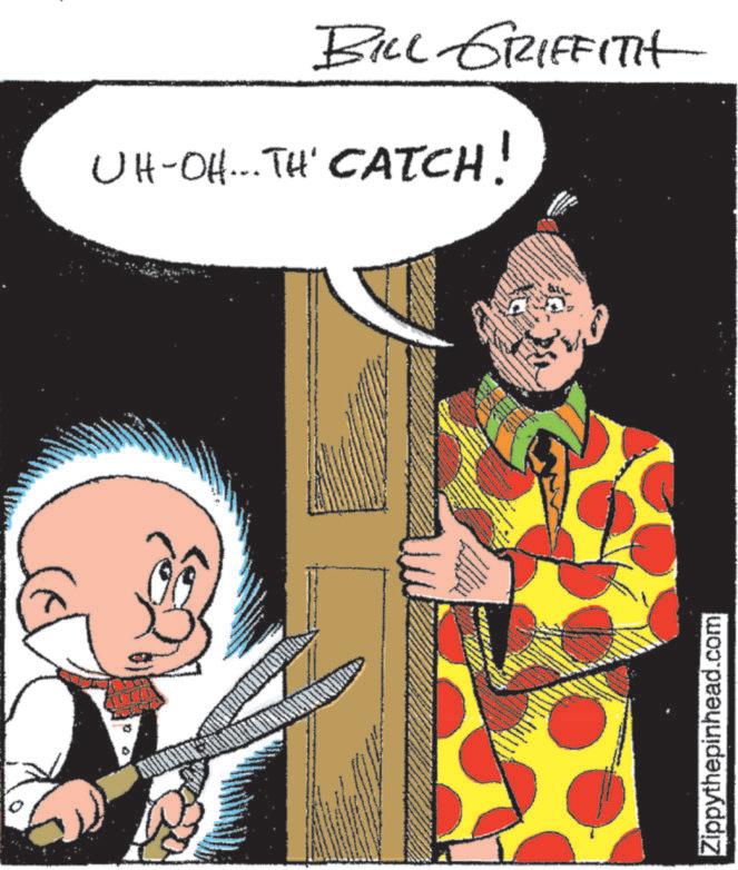 Comic book OCR: Zippythepinhead.com www BILL GRIFFITH UH-OH... TH' CATCH! Zippythepinhead.com www BILL GRIFFITH UH - OH ... TH ' CATCH !