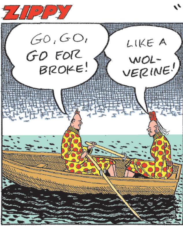 Illustration OCR: ZIPPY GOGO FOR BROKE! LIKE A WOL- VERINE! ZIPPY GOGO FOR BROKE ! LIKE A WOL- VERINE !