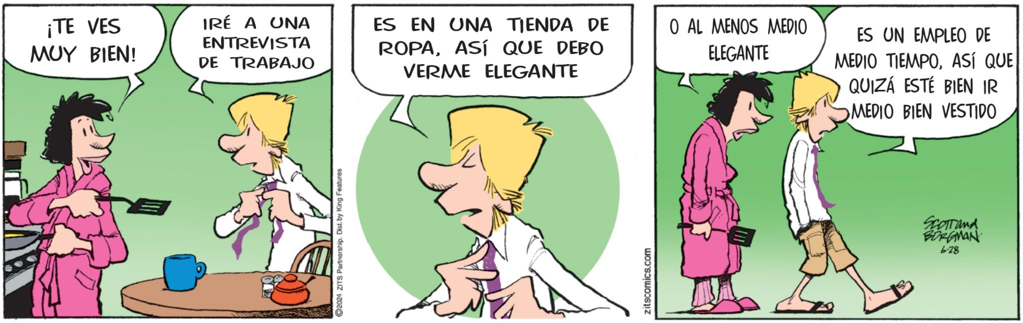 Font OCR: ¡TE VES MUY BIEN! IRÉ A UNA ENTREVISTA DE TRABAJO ES EN UNA TIENDA DE ROPAASÍ QUE DEBO VERME ELEGANTE C2024 ZITS Partnership. Dist. by King Features zitscomics.com O AL MENOS MEDIO ES UN EMPLEO DE ELEGANTE MEDIO TIEMPOASÍ QUE QUIZÁ ESTE BIEN IR MEDIO BIEN VESTIDO SCOTTand BORGMAN 6.28 ¡ TE VES MUY BIEN ! IRÉ A UNA ENTREVISTA DE TRABAJO ES EN UNA TIENDA DE ROPAASÍ QUE DEBO VERME ELEGANTE C2024 ZITS Partnership . Dist . by King Features zitscomics.com O AL MENOS MEDIO ES UN EMPLEO DE ELEGANTE MEDIO TIEMPOASÍ QUE QUIZÁ ESTE BIEN IR MEDIO BIEN VESTIDO SCOTTand BORGMAN 6.28