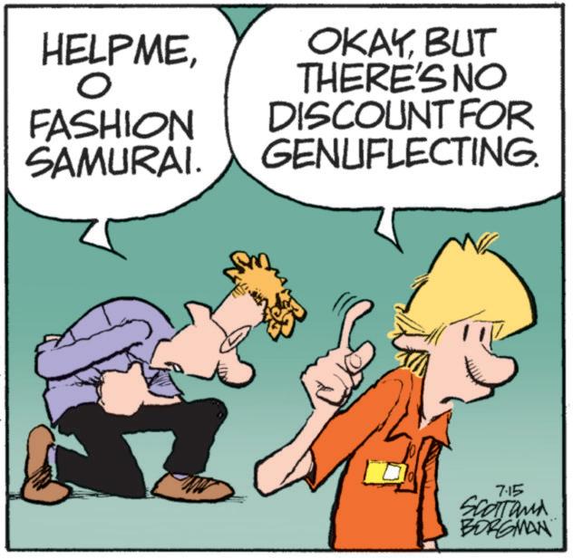 Fictional character OCR: HELPMEFASHION SAMURAI. OKAYBUT THERE'S NO DISCOUNT FOR GENUFLECTING. 7.15 Scottand BORGMAN HELPMEFASHION SAMURAI . OKAYBUT THERE'S NO DISCOUNT FOR GENUFLECTING . 7.15 Scottand BORGMAN
