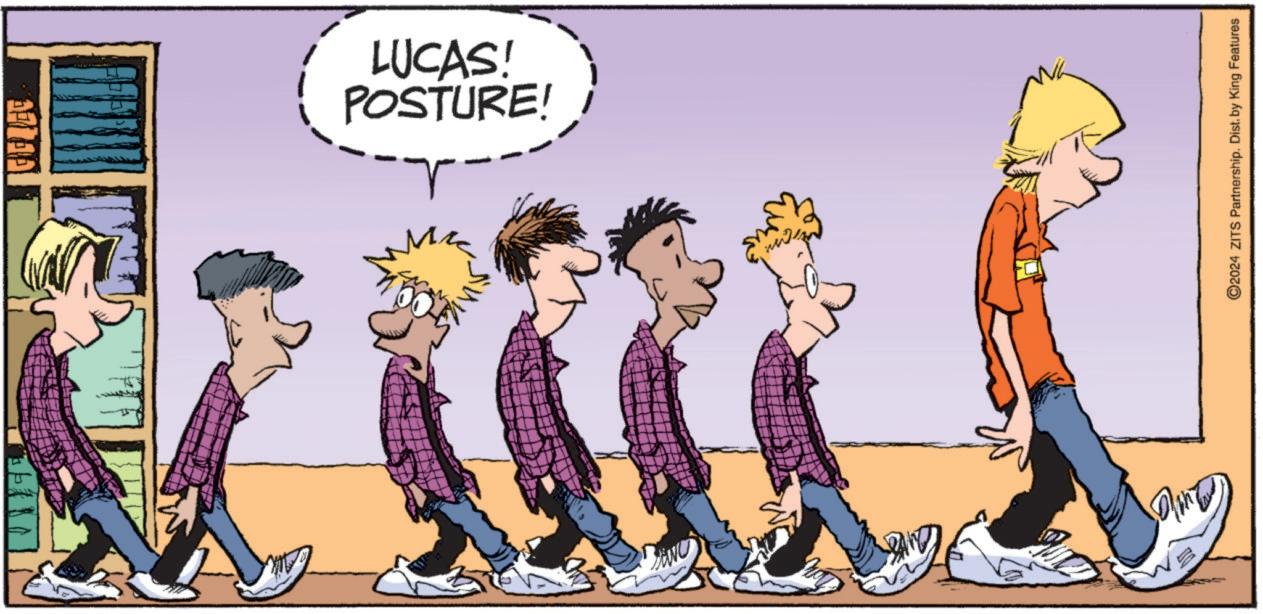 People in nature OCR: POSTURE! LUCAS! www ©2024 ZITS Partnership. Dist. by King Features POSTURE ! LUCAS ! www © 2024 ZITS Partnership . Dist . by King Features