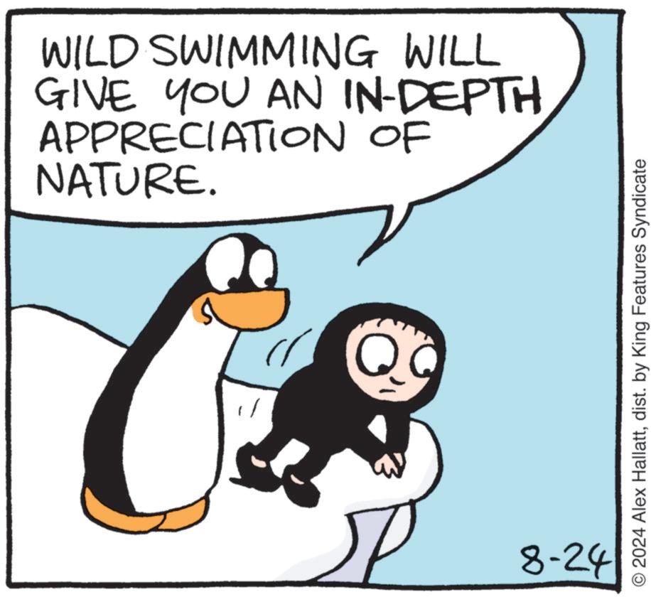 Font OCR: WILD SWIMMING WILL GIVE YOU AN IN-DEPTH APPRECIATION OF NATURE. 8-24 O2024 Alex Hallattdist. by King Features Syndicate WILD SWIMMING WILL GIVE YOU AN IN - DEPTH APPRECIATION OF NATURE . 8-24 O2024 Alex Hallattdist . by King Features Syndicate