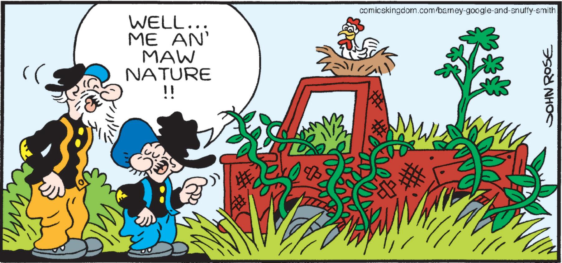Illustration OCR: WELL... ME AN' MAW NATURE !! comicskingdom.com/barney-google-and-snuffy-smith JOHN ROSE WELL ... ME AN ' MAW NATURE !! comicskingdom.com/barney-google-and-snuffy-smith JOHN ROSE