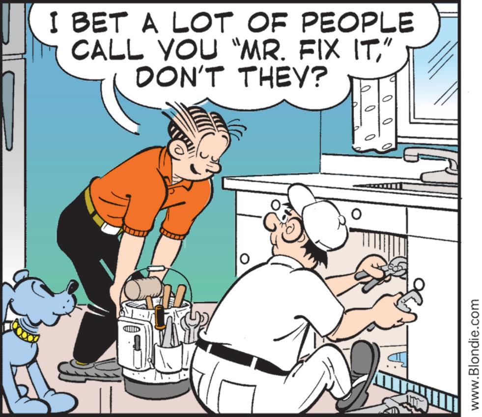 Humour OCR: I BET A LOT OF PEOPLE CALL YOU "MR. FIX IT" DON'T THEY? ? www.Blondie.com I BET A LOT OF PEOPLE CALL YOU " MR . FIX IT" DON'T THEY ? ? www.Blondie.com