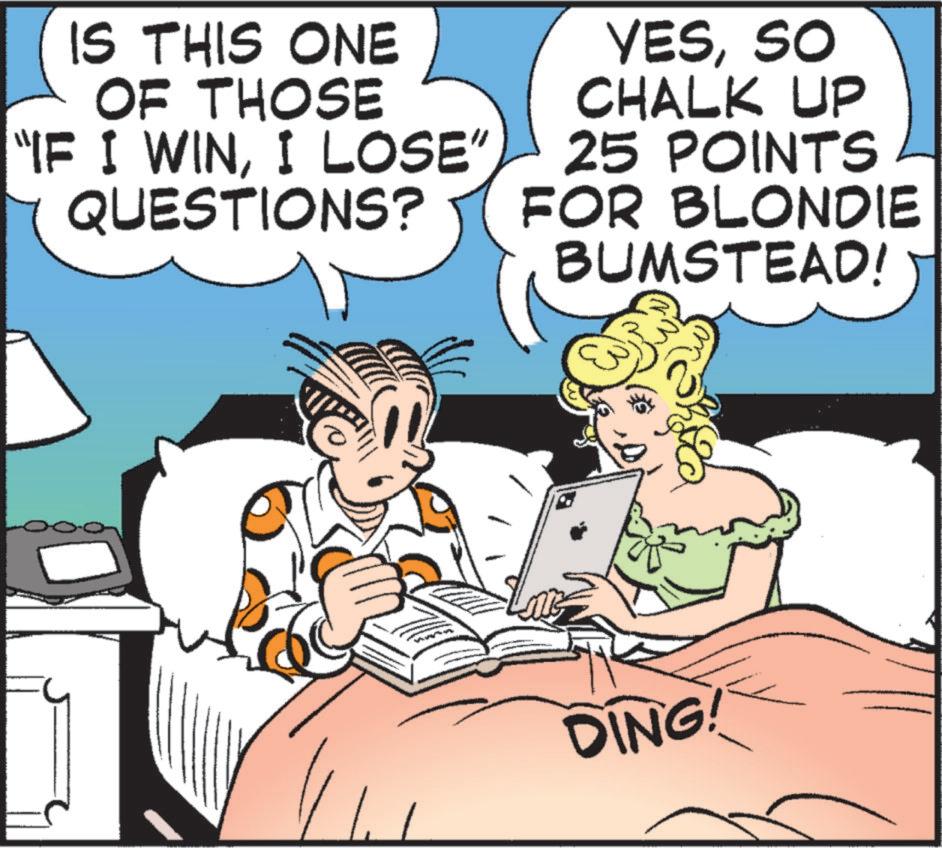 Humour OCR: IS THIS ONE OF THOSE "IF I WINI LOSE" QUESTIONS? YESSO CHALK UP 25 POINTS FOR BLONDIE BUMSTEAD! DING! IS THIS ONE OF THOSE " IF I WINI LOSE " QUESTIONS ? YESSO CHALK UP 25 POINTS FOR BLONDIE BUMSTEAD ! DING !