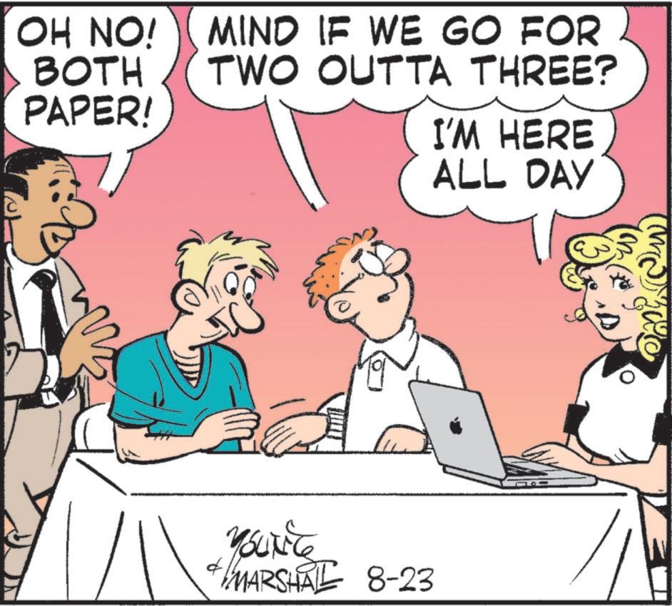 Pleased OCR: OH NO! BOTH PAPER! MIND IF WE GO FOR TWO OUTTA THREE? I'M HERE ALL DAY YOUNG + MARSHAL 8-23 OH NO ! BOTH PAPER ! MIND IF WE GO FOR TWO OUTTA THREE ? I'M HERE ALL DAY YOUNG + MARSHAL 8-23