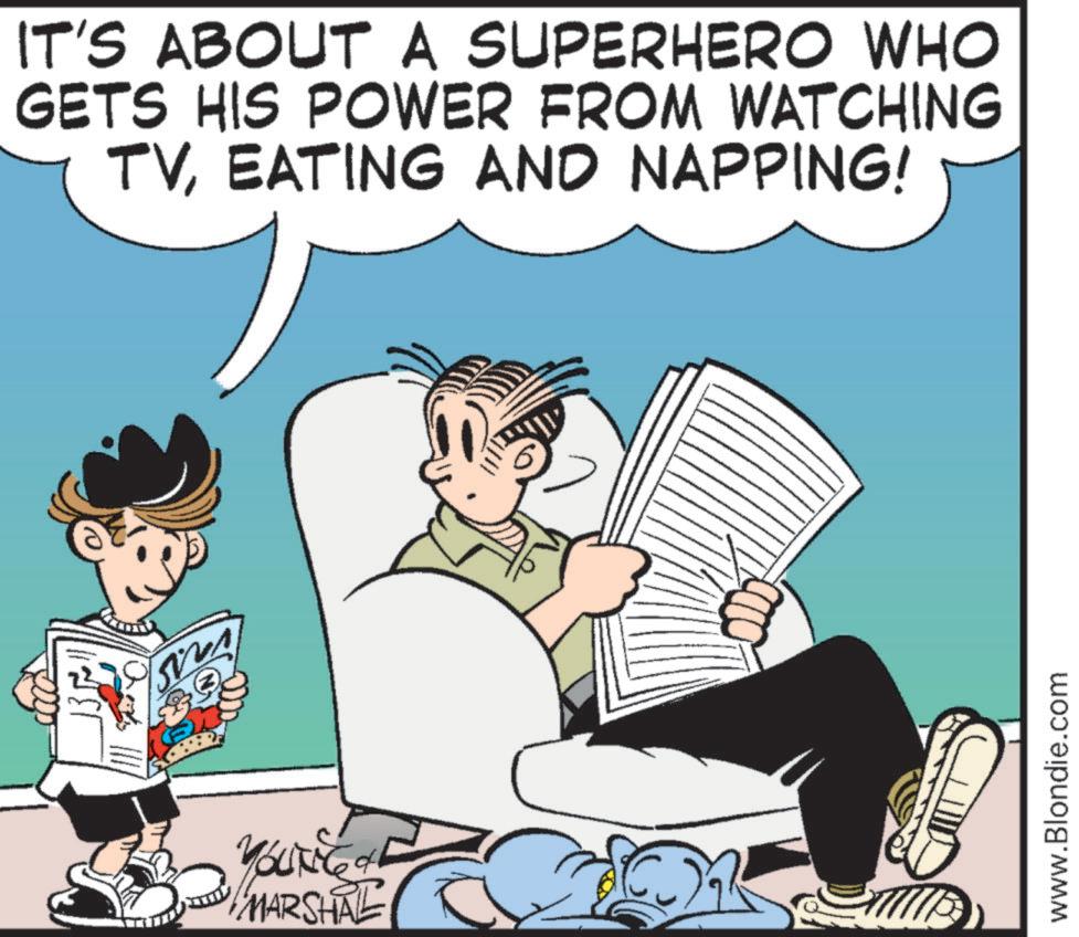 Conversation OCR: MARSHAL IT'S ABOUT A SUPERHERO WHO GETS HIS POWER FROM WATCHING TVEATING AND NAPPING! www.Blondie.com MARSHAL IT'S ABOUT A SUPERHERO WHO GETS HIS POWER FROM WATCHING TVEATING AND NAPPING ! www.Blondie.com
