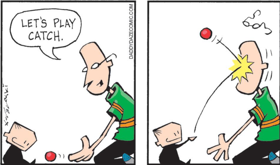 Happy OCR: LET'S PLAY CATCH. ") DADDYDAZECOMIC.COM ??? LET'S PLAY CATCH . " ) DADDYDAZECOMIC.COM ???